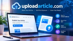 UploadArticle.com article publishing platform and SEO content guide