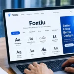 Fontlu | 5 Powerful Features and Benefits You Should Know