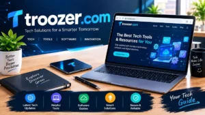 Troozer com website guide explaining its features, usability, and online safety considerations